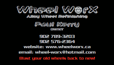 Wheel Worx can be contacted on 902 789-3203, or 902 576-2364 and by email at wheel-worx@hotmail.com